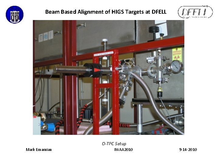 Beam Based Alignment of HIGS Targets at DFELL O-TPC Setup Mark Emamian IWAA 2010