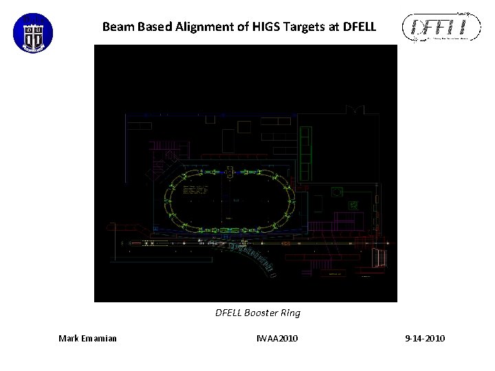 Beam Based Alignment of HIGS Targets at DFELL Booster Ring Mark Emamian IWAA 2010