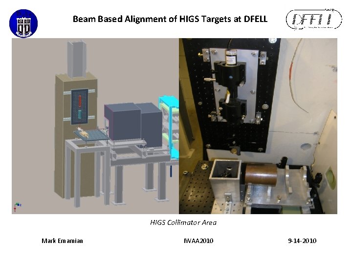 Beam Based Alignment of HIGS Targets at DFELL HIGS Collimator Area Mark Emamian IWAA