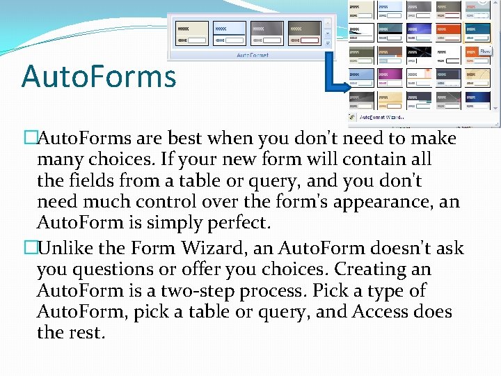 Auto. Forms �Auto. Forms are best when you don't need to make many choices.