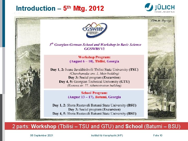 Introduction – 5 th Mtg. 2012 2 parts: Workshop (Tbilisi – TSU and GTU)