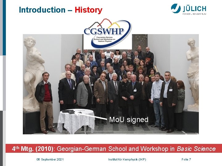 Introduction – History Mo. U signed 4 th Mtg. (2010): Georgian-German School and Workshop