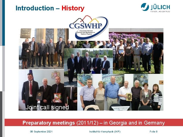 Introduction – History Joint call signed Preparatory meetings (2011/12) – in Georgia and in