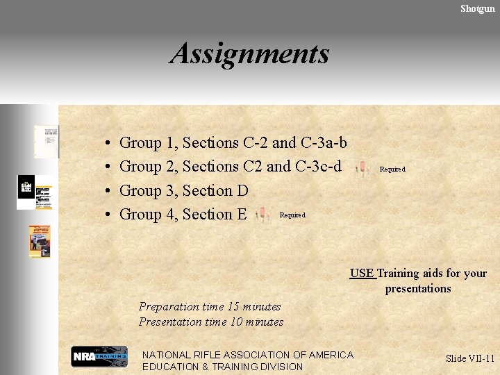Shotgun Assignments • • Group 1, Sections C-2 and C-3 a-b Group 2, Sections