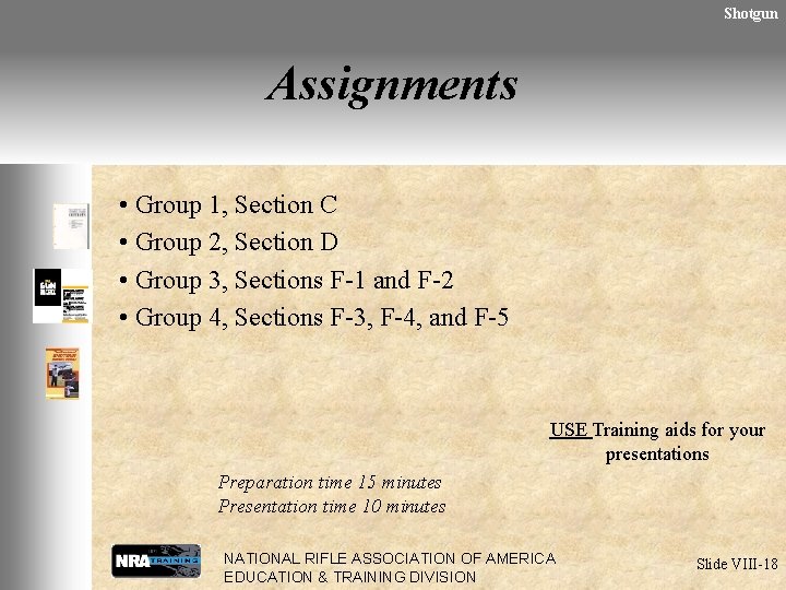 Shotgun Assignments • Group 1, Section C • Group 2, Section D • Group