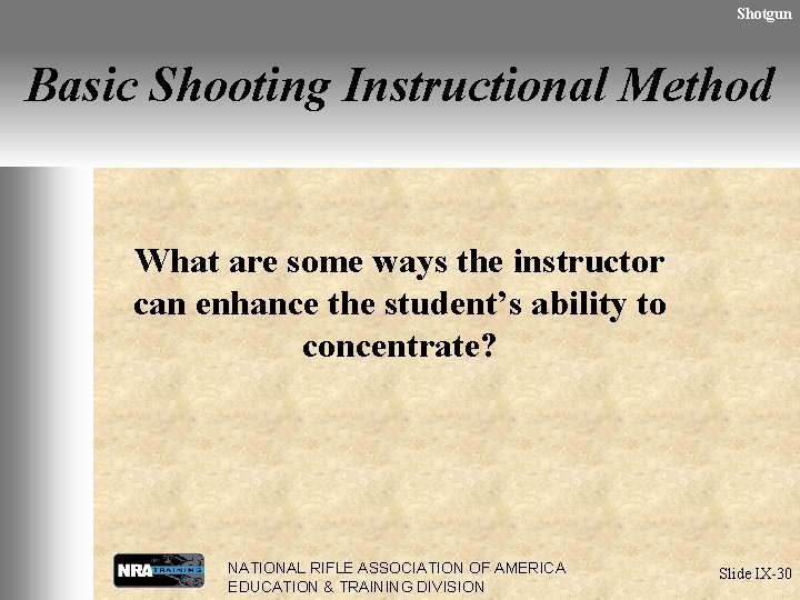 Shotgun Basic Shooting Instructional Method What are some ways the instructor can enhance the