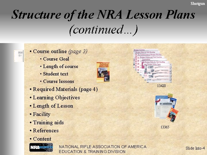 Shotgun Structure of the NRA Lesson Plans (continued…) • Course outline (page 3) •