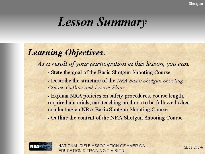 Shotgun Lesson Summary Learning Objectives: As a result of your participation in this lesson,