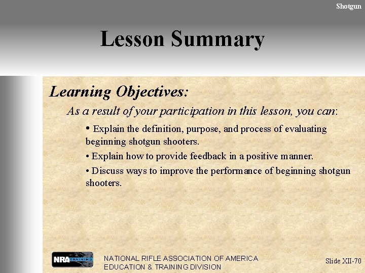 Shotgun Lesson Summary Learning Objectives: As a result of your participation in this lesson,