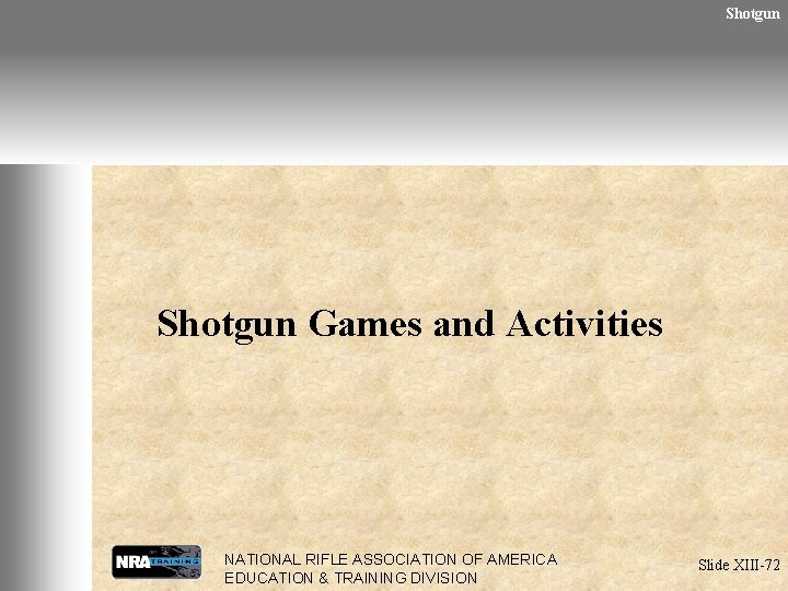 Shotgun Games and Activities NATIONAL RIFLE ASSOCIATION OF AMERICA EDUCATION & TRAINING DIVISION Slide