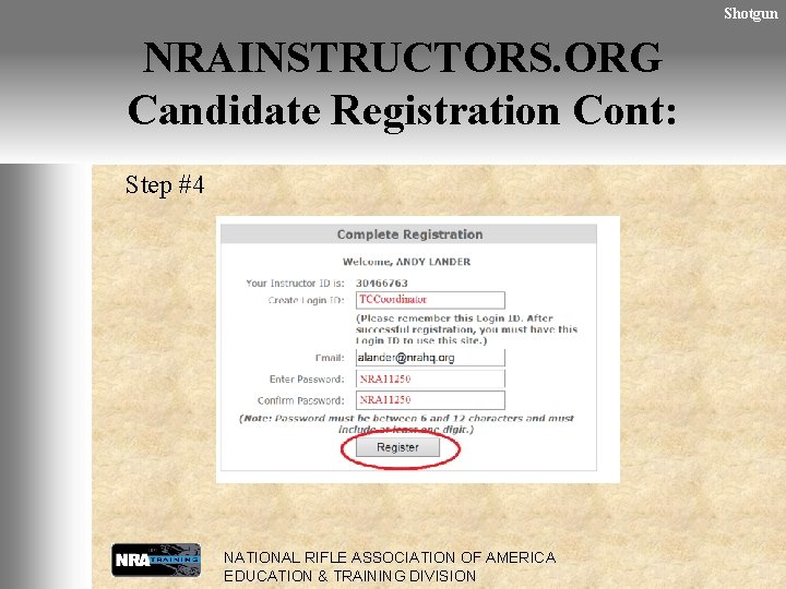 Shotgun NRAINSTRUCTORS. ORG Candidate Registration Cont: Step #4 NATIONAL RIFLE ASSOCIATION OF AMERICA EDUCATION