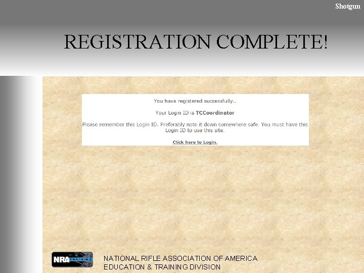 Shotgun REGISTRATION COMPLETE! NATIONAL RIFLE ASSOCIATION OF AMERICA EDUCATION & TRAINING DIVISION 