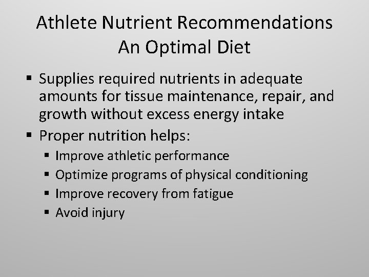 Athlete Nutrient Recommendations An Optimal Diet § Supplies required nutrients in adequate amounts for