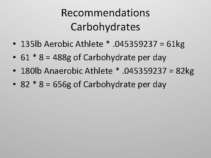 Recommendations Carbohydrates • • 135 lb Aerobic Athlete *. 045359237 = 61 kg 61