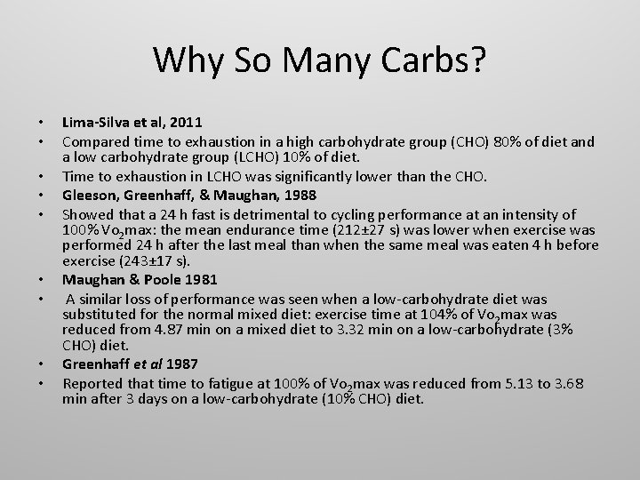 Why So Many Carbs? • • • Lima-Silva et al, 2011 Compared time to