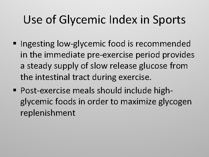 Use of Glycemic Index in Sports § Ingesting low-glycemic food is recommended in the