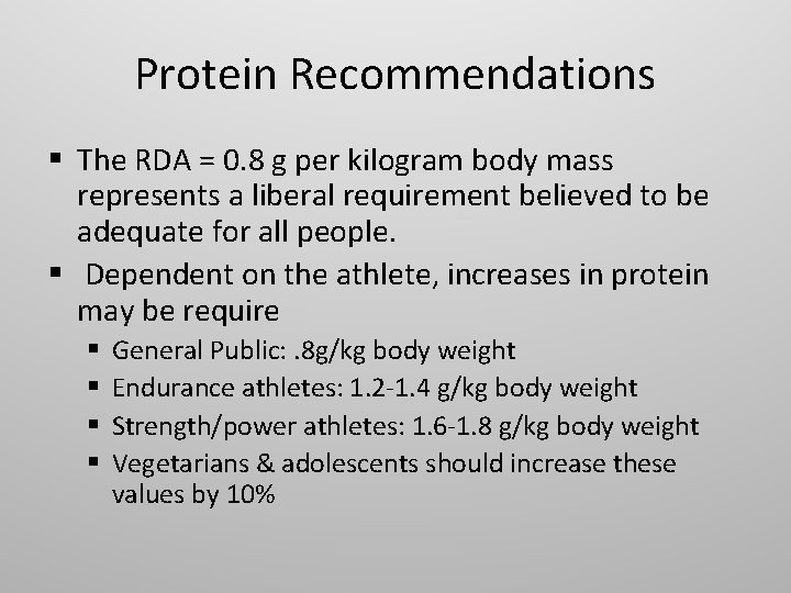 Protein Recommendations § The RDA = 0. 8 g per kilogram body mass represents