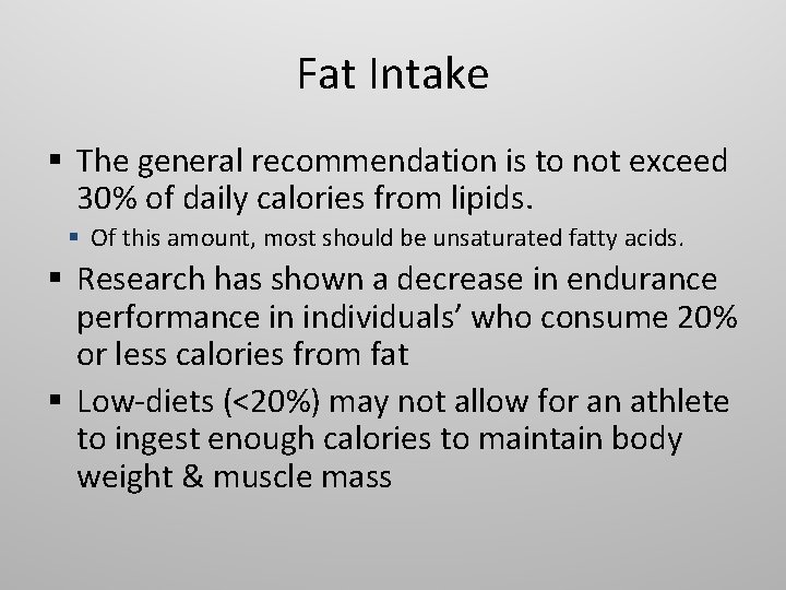 Fat Intake § The general recommendation is to not exceed 30% of daily calories