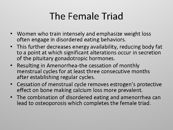 The Female Triad • Women who train intensely and emphasize weight loss often engage