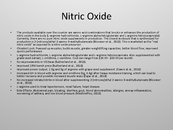 Nitric Oxide • • • The products available over the counter are amino acid