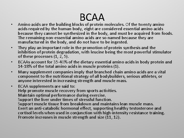  • • • BCAA Amino acids are the building blocks of protein molecules.