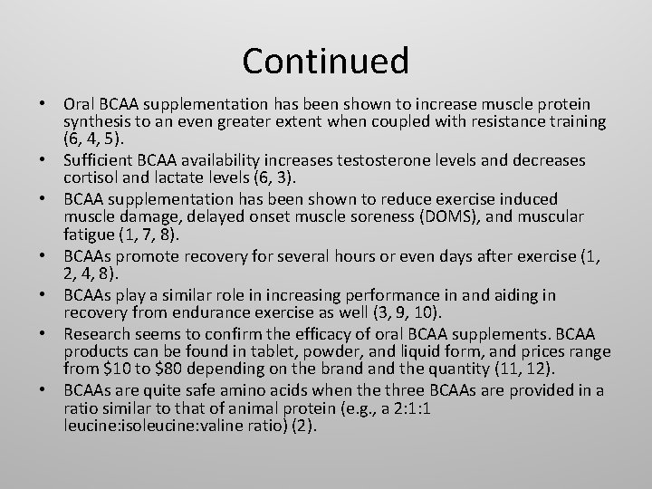 Continued • Oral BCAA supplementation has been shown to increase muscle protein synthesis to
