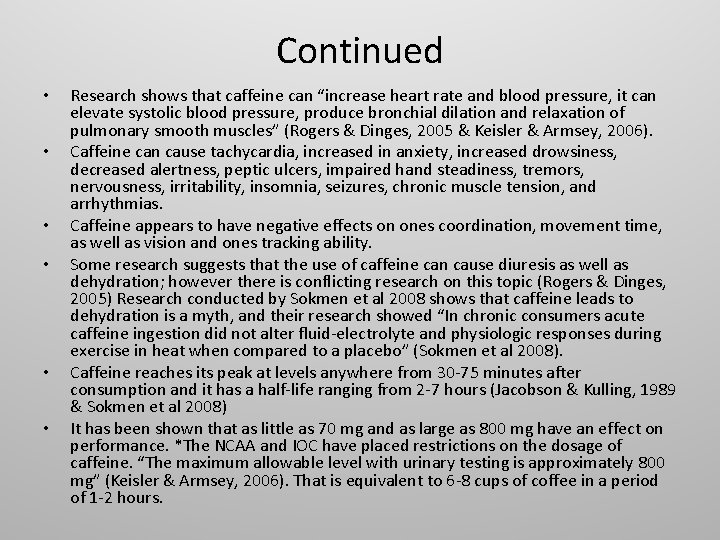 Continued • • • Research shows that caffeine can “increase heart rate and blood
