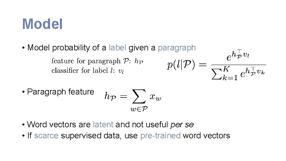 Model • Model probability of a label given a paragraph • Paragraph feature •