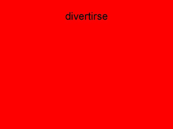 divertirse 