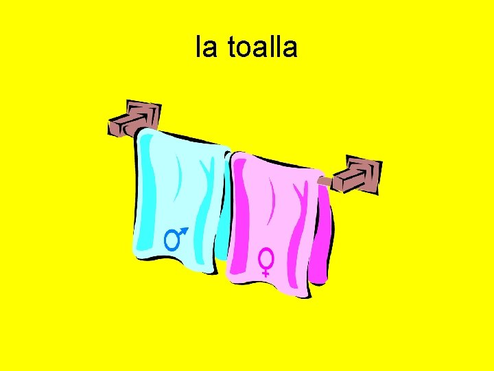 la toalla 