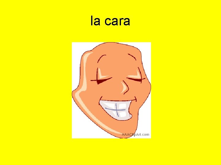 la cara 