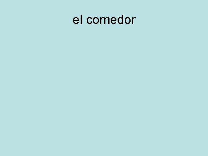 el comedor 