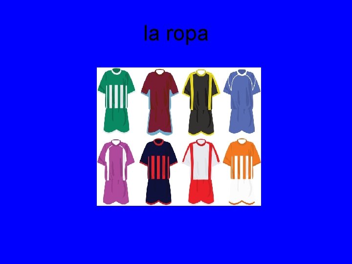 la ropa 