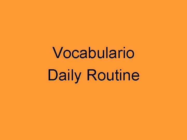 Vocabulario Daily Routine 