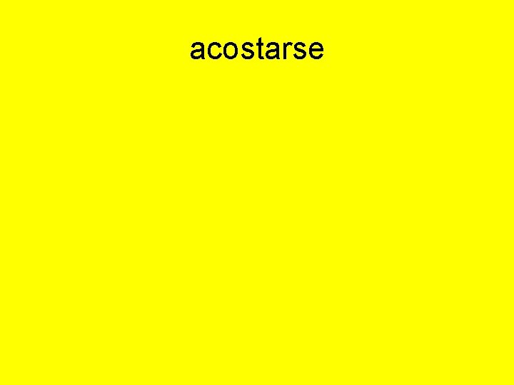 acostarse 