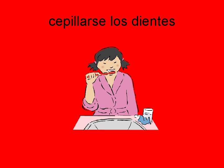 cepillarse los dientes 