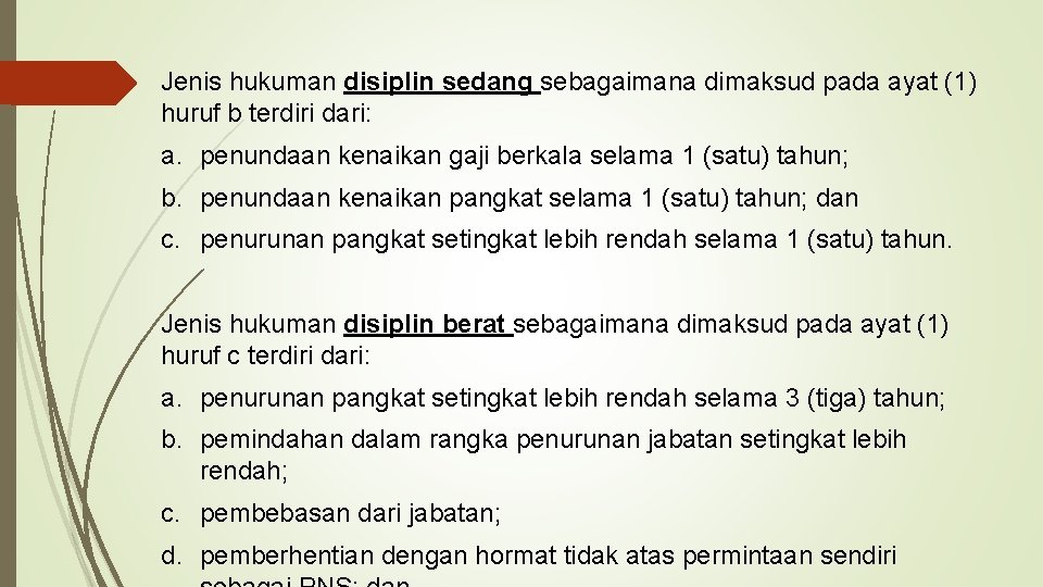 Jenis hukuman disiplin sedang sebagaimana dimaksud pada ayat (1) huruf b terdiri dari: a.