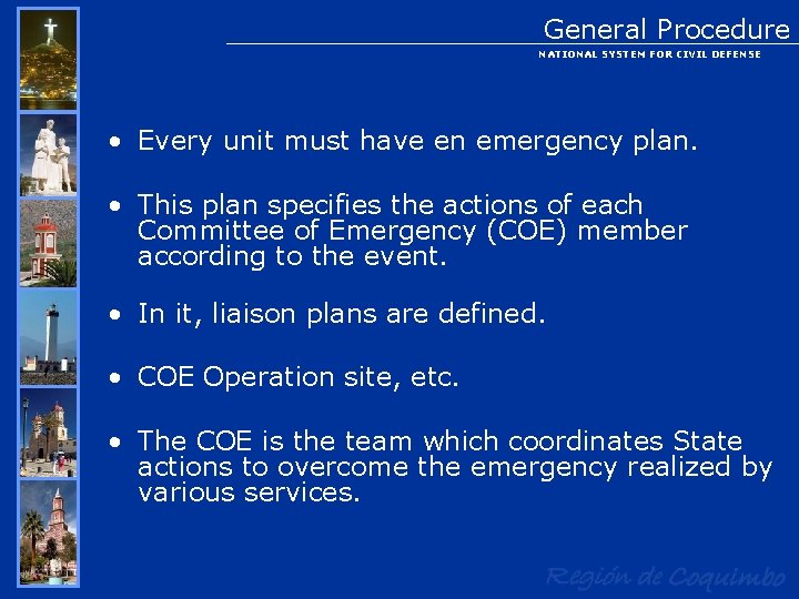 General Procedure NATIONAL SYSTEM FOR CIVIL DEFENSE • Every unit must have en emergency