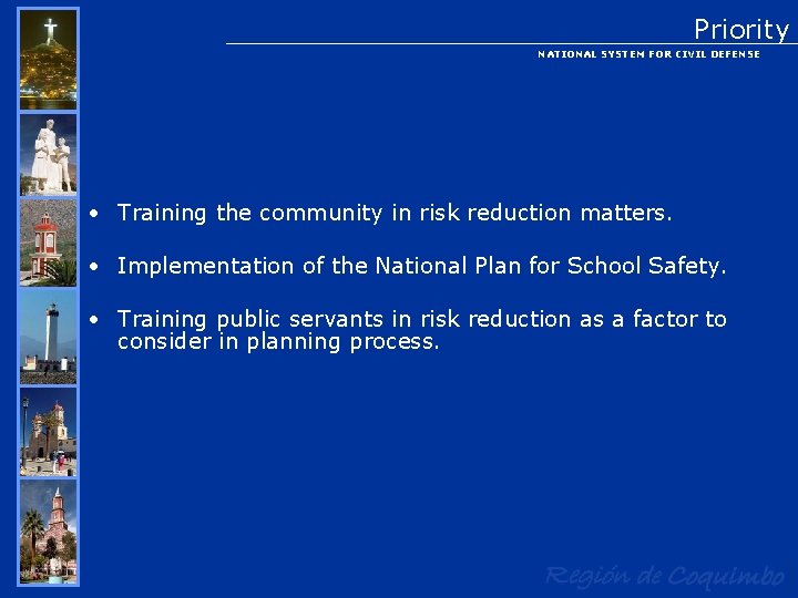 Priority NATIONAL SYSTEM FOR CIVIL DEFENSE • Training the community in risk reduction matters.