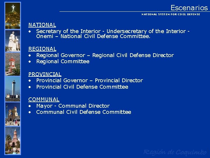 Escenarios NATIONAL SYSTEM FOR CIVIL DEFENSE NATIONAL • Secretary of the Interior - Undersecretary