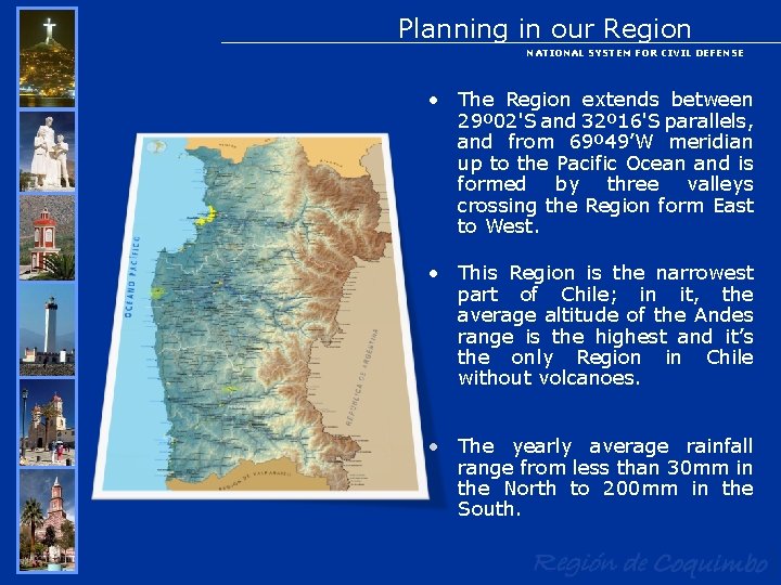 Planning in our Region NATIONAL SYSTEM FOR CIVIL DEFENSE • The Region extends between