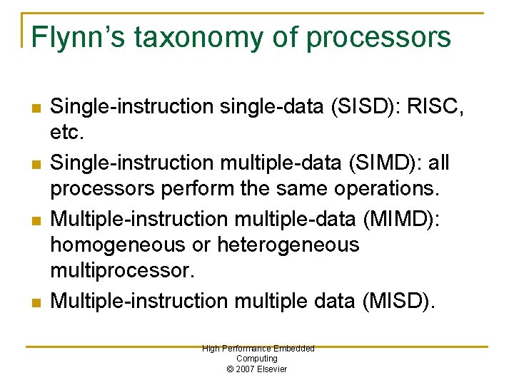 Flynn’s taxonomy of processors n n Single-instruction single-data (SISD): RISC, etc. Single-instruction multiple-data (SIMD):