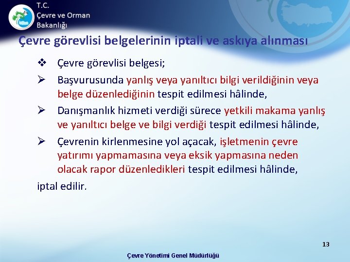 Çevre görevlisi belgelerinin iptali ve askıya alınması v Çevre görevlisi belgesi; Ø Başvurusunda yanlış