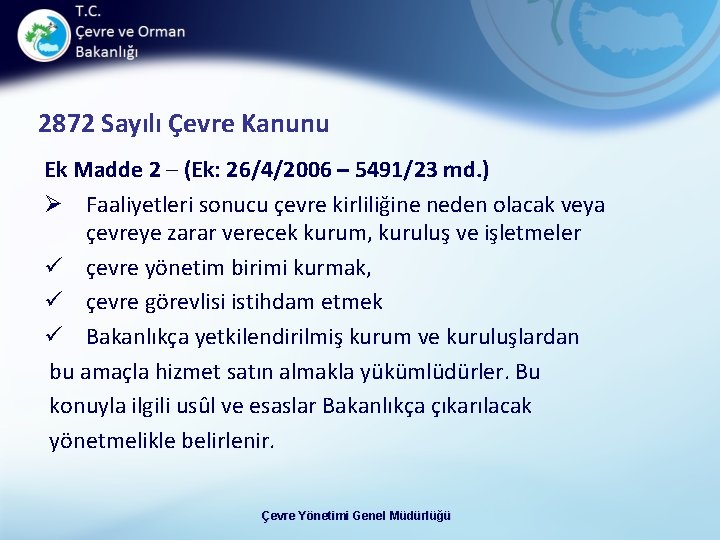 2872 Sayılı Çevre Kanunu Ek Madde 2 – (Ek: 26/4/2006 – 5491/23 md. )