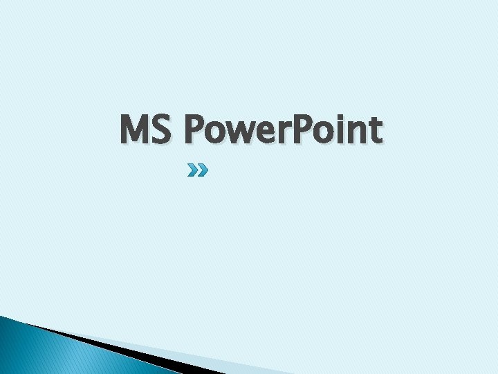 MS Power. Point 
