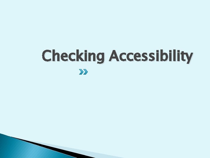 Checking Accessibility 