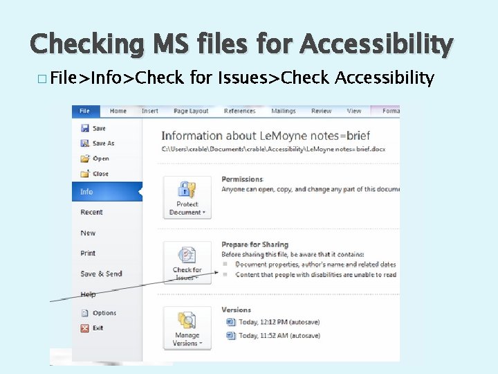 Checking MS files for Accessibility � File>Info>Check for Issues>Check Accessibility 