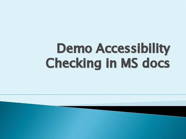 Demo Accessibility Checking in MS docs 