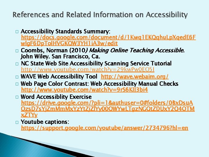 References and Related Information on Accessibility � � � � Accessibility Standards Summary: https: