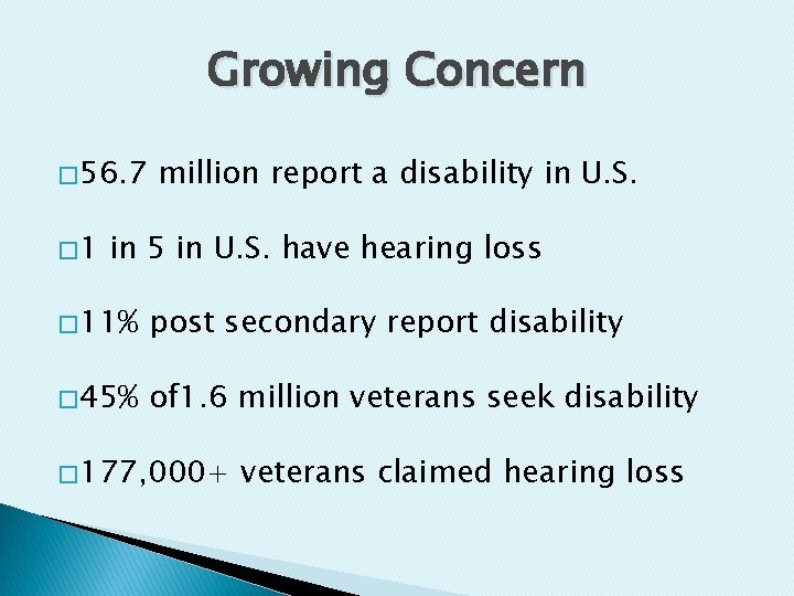 Growing Concern � 56. 7 � 1 million report a disability in U. S.